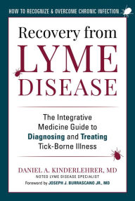 Audio textbooks download Recovery from Lyme Disease: The Integrative Medicine Guide to Diagnosing and Treating Tick-Borne Illness by Daniel A. Kinderlehrer MD, Joseph J. Burrascano Jr. MD (Foreword by) in English FB2 9781510762053