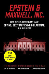 Download free books for ipad ibooks Epstein & Maxwell, Inc.: How the US Government Helped Make Spying, Sex Trafficking, and Blackmail Big Business English version 9781510762114 RTF PDB