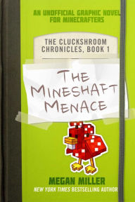 Read online free books no download The Mineshaft Menace: An Unofficial Graphic Novel for Minecrafters 9781510763012 by Megan Miller