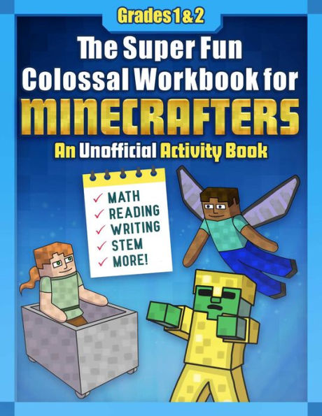 The Super Fun Colossal Workbook for Minecrafters: Grades 1 & 2: An Unofficial Activity Book-Math, Reading, Writing, STEM, and More!
