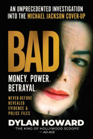 Download books pdf online Bad: An Unprecedented Investigation into the Michael Jackson Cover-Up 9781510755093 by Dylan Howard
