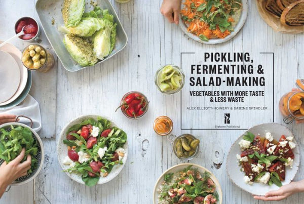 Pickling, Fermenting & Salad-Making: Vegetables with More Taste & Less Waste