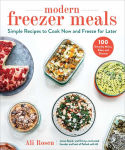 Alternative view 1 of Modern Freezer Meals: Simple Recipes to Cook Now and Freeze for Later