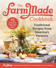 Ibooks download free The FarmMade Cookbook: Traditional Recipes from America's Farmers by Patti Johnson-Long, FarmMade 9781510764163 (English literature) FB2 PDF iBook
