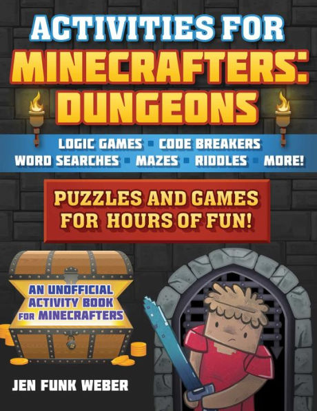 Activities for Minecrafters: Dungeons: Puzzles and Games for Hours of Fun!-Logic Games, Code Breakers, Word Searches, Mazes, Riddles, and More!