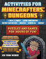 Activities for Minecrafters: Dungeons: Puzzles and Games for Hours of Fun!-Logic Games, Code Breakers, Word Searches, Mazes, Riddles, and More!