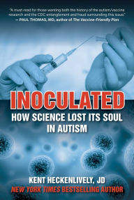 Free ebook downloads pdf files Inoculated: How Science Lost Its Soul in Autism in English  9781510765184 by Kent Heckenlively