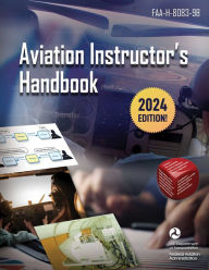 Title: Aviation Instructor's Handbook: FAA-H-8083-9B, Author: Federal Aviation Administration