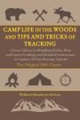 Camp Life in the Woods and the Tips and Tricks of Trapping: How to Build a Shelter, Start a Fire, Set Traps, Capture Animals, and More