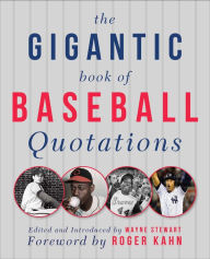 Title: The Gigantic Book of Baseball Quotations, Author: Wayne Stewart