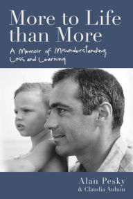 More to Life than More: A Memoir of Misunderstanding, Loss, and Learning