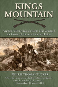 Kings Mountain: America's Most Forgotten Battle That Changed the Course of the American Revolution