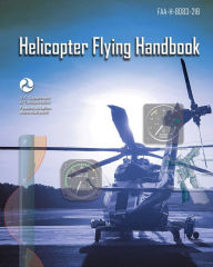 Title: Helicopter Flying Handbook: FAA-H-8083-21B, Author: Federal Aviation Administration