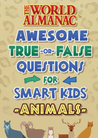 Free download epub books The World Almanac Awesome True-or-False Questions for Smart Kids: Animals