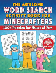 Title: The Awesome Word Search Activity Book for Minecrafters: 100+ Puzzles for Hours of Fun-An Unofficial Activity Book for Minecrafters, Author: Sky Pony Press