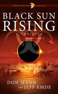 Title: Black Sun Rising: Book One: Praetorian Series, Author: Don Mann