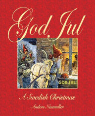 Title: God Jul: A Swedish Christmas, Author: Anders Neumuller