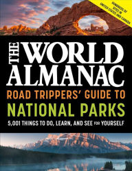 Free online ebooks pdf download The World Almanac Road Trippers' Guide to National Parks: 5,001 Things to Do, Learn, and See for Yourself