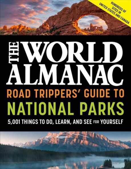 The World Almanac Road Trippers' Guide to National Parks: 5,001 Things Do, Learn, and See for Yourself