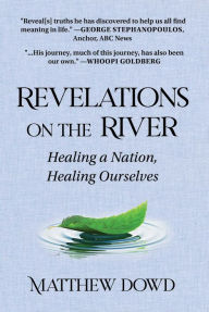 Free ebook download epub format Revelations on the River: Healing a Nation, Healing Ourselves 9781510768635 in English by 