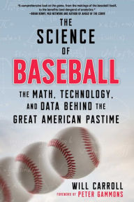 Download ebooks gratis italiano The Science of Baseball: The Math, Technology, and Data Behind the Great American Pastime ePub CHM RTF 9781510768987 English version by Will Carroll, Peter Gammons