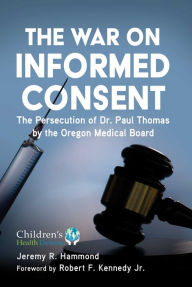 The War on Informed Consent: The Persecution of Dr. Paul Thomas by the Oregon Medical Board