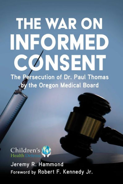 the War on Informed Consent: Persecution of Dr. Paul Thomas by Oregon Medical Board