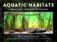 Title: Aquatic Habitats: Aquariums Inspired by Nature, Author: Tai Strietman