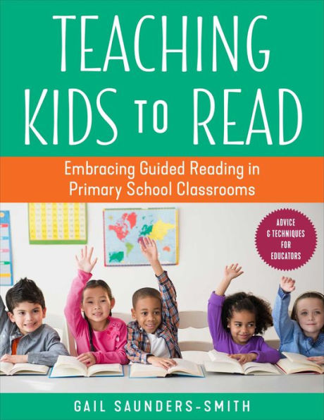 Teaching Kids to Read: Embracing Guided Reading Primary School Classrooms