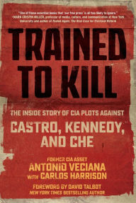 Free electronic textbook downloads Trained to Kill: The Inside Story of CIA Plots against Castro, Kennedy, and Che PDB DJVU