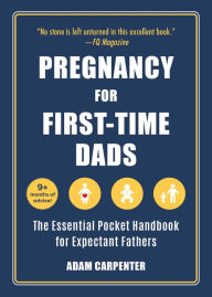 Title: Pregnancy for First-Time Dads: The Essential Pocket Handbook for Expectant Fathers, Author: Adam Carpenter