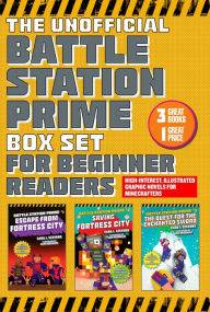 Title: The Unofficial Battle Station Prime Box Set for Beginner Readers: High-Interest, Illustrated Graphic Novels for Minecrafters, Author: Cara J. Stevens