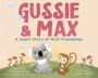 Gussie & Max: A Sweet Story of First Friendships