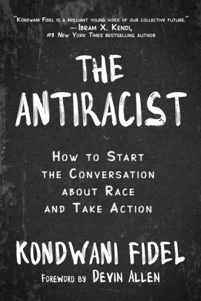 the Antiracist: How to Start Conversation about Race and Take Action