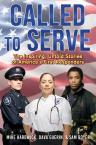 Audio books download mp3 free Called to Serve: The Inspiring, Untold Stories of America's First Responders (English Edition)