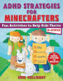 ADHD Strategies for Minecrafters: Fun Activities to Help Kids Thrive-An Unofficial Activity Book for Minecrafters (50+ Activities!)