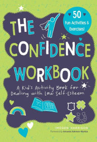 Title: Confidence Workbook: A Kid's Activity Book for Dealing with Low Self-Esteem, Author: Imogen Harrison