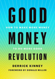 Ebooks mobi download Good Money Revolution: How to Make More Money to Do More Good in English by  9781510772915 CHM