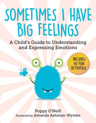 Text books free downloads Sometimes I Have Big Feelings: A Child's Guide to Understanding and Expressing Emotions in English