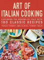 Art of Italian Cooking: 180 Classic Recipes