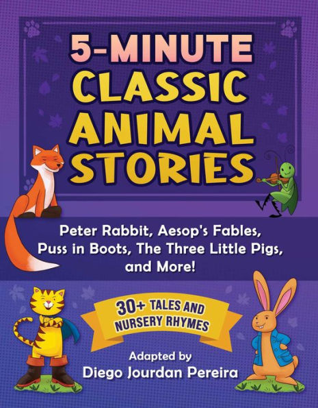 5-Minute Classic Animal Stories: 30+ Tales and Nursery Rhymes-Peter Rabbit, Aesop's Fables, Puss in Boots, The Three Little Pigs, and More!