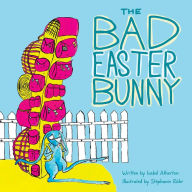 Title: The Bad Easter Bunny, Author: Isabel Atherton