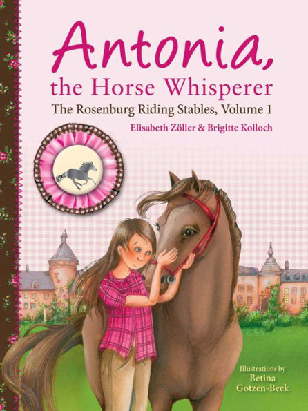 Antonia, The Horse Whisperer: Rosenburg Riding Stables, Volume 1