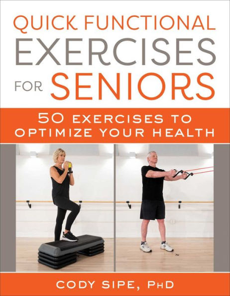 Quick Functional Exercises for Seniors: 50 to Optimize Your Health