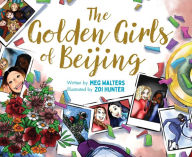 Title: The Golden Girls of Beijing, Author: Meg Walters