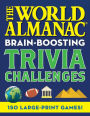 The World Almanac Brain-Boosting Trivia Challenges: 150 Large-Print Games!