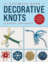 Epub downloads google books The Ultimate Book of Decorative Knots (English literature) by Lindsey Philpott, Lindsey Philpott 9781510774889
