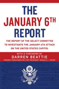 Download a book for free The January 6th Report: The Report of the Select Committee to Investigate the January 6th Attack on the United States Capitol 