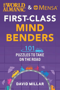 Title: The World Almanac & Mensa First-Class Mind Benders: 101 Puzzles to Take on the Road, Author: David Millar