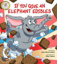 Title: If You Give an Elephant Edibles, Author: Sam Miserendino